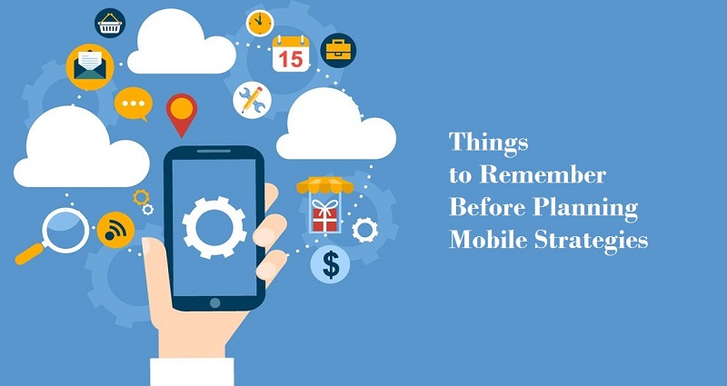 things-to-remember-before-planning-mobile-strategies