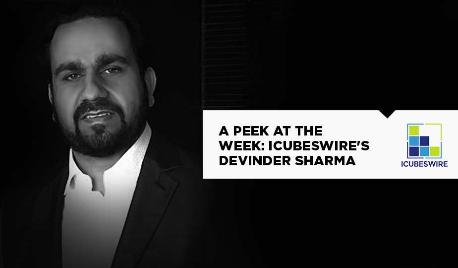 A Peek at the Week: iCubesWire's Devinder Sharma