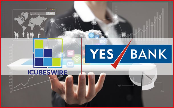 YES Bank and iCubesWire launch AI enabled digital innovation